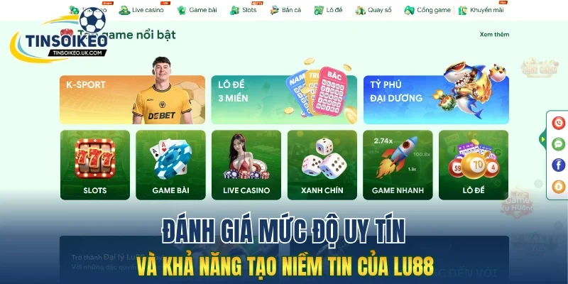 Đánh giá mức độ uy tín và khả năng tạo niềm tin của Lu88
