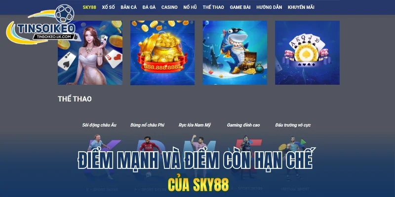 Điểm mạnh và điểm còn hạn chế của Sky88