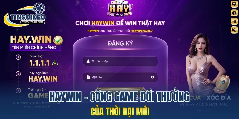 Haywin - Cổng game đổi thưởng của thời đại mới