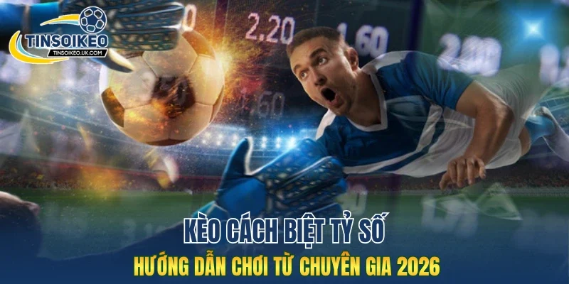 Kèo cách biệt tỷ số