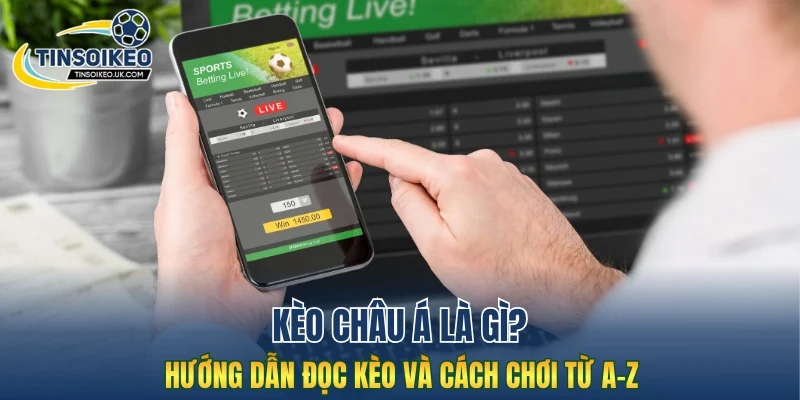 Kèo châu Á là gì