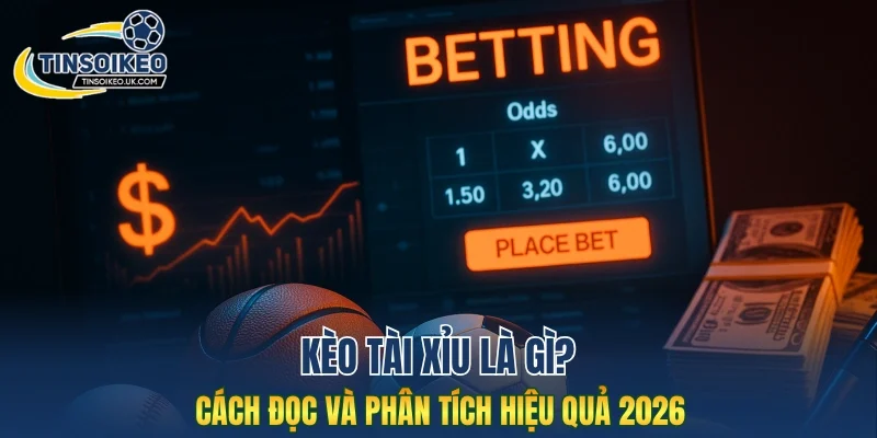 kèo tài xỉu là gì?