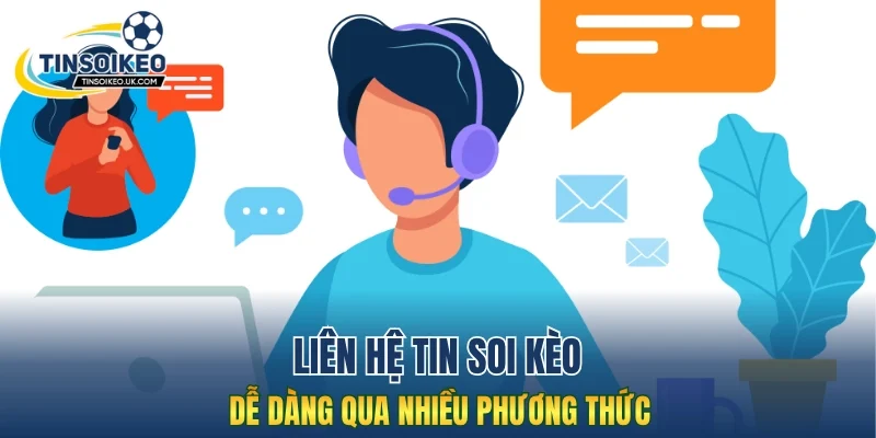 Liên hệ Tin Soi Kèo dễ dàng qua nhiều phương thức